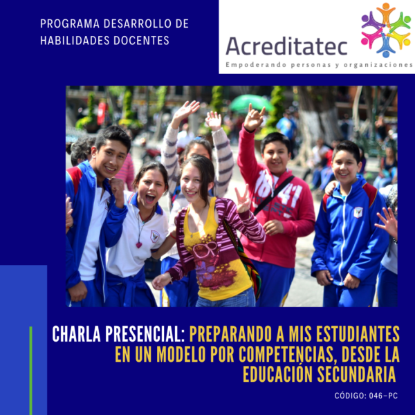 Charla Presencial | Preparando a mis estudiantes en un modelo por competencias, desde la educación secundaria